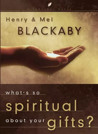 What's so Spiritual About your Gifts cover