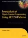 Foundations of Object-Oriented Programming Using .NET 2.0 Patterns cover