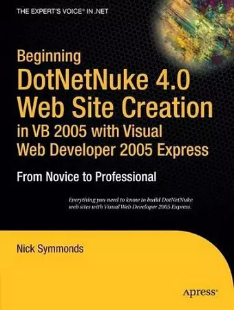 Beginning DotNetNuke 4.0 Website Creation in VB 2005 with Visual Web Developer 2005 Express cover