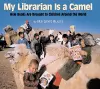 My Librarian is a Camel cover