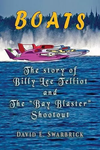 Boats The story of Billy Lee Telliot and the Bay Blaster Shootout cover