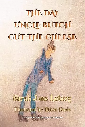 The Day Uncle Butch Cut the Cheese cover