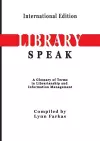 LibrarySpeak A glossary of terms in librarianship and information management (International Edition) cover