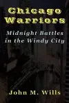 Chicago Warriors Midnight Battles in the Windy City cover