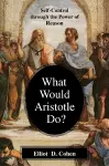 What Would Aristotle Do? cover