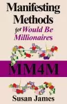 Manifesting Methods for Would be Millionaires cover