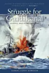 The Struggle for Guadalcanal, August 1942 - February 1943 cover