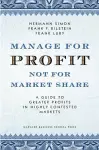 Manage For Profit, Not For Market Share cover