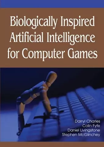 Biologically Inspired Artificial Intelligence for Computer Games cover