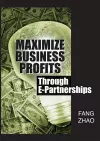 Maximize Business Profits Through e-Partnerships cover