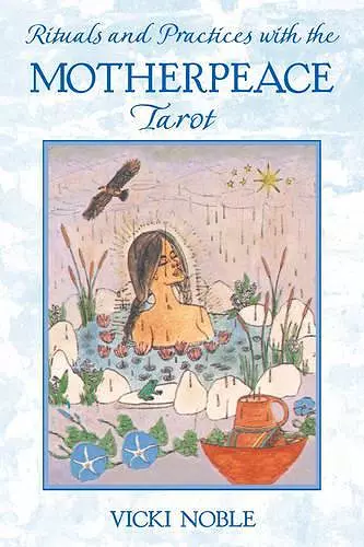 Rituals and Practices with the Motherpeace Tarot cover