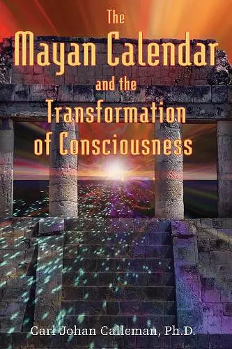 The Mayan Calendar and the Transformation of Consciousness cover