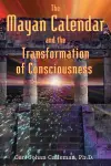 The Mayan Calendar and the Transformation of Consciousness cover