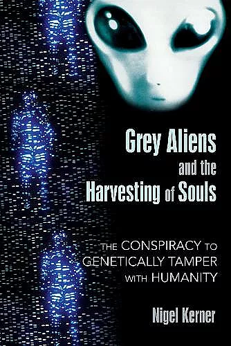 Grey Aliens and the Harvesting of Souls cover