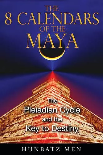 The 8 Calendars of the Maya cover