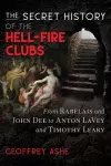 The Secret History of the Hell-Fire Clubs cover