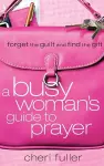 A Busy Woman's Guide to Prayer cover