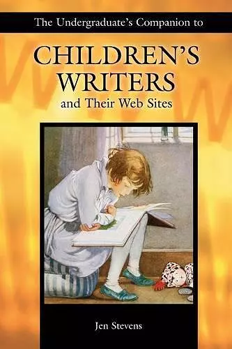 The Undergraduate's Companion to Children's Writers and Their Web Sites cover