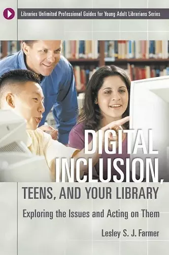 Digital Inclusion, Teens, and Your Library cover