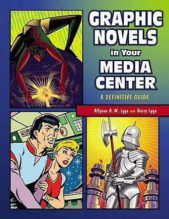 Graphic Novels in Your Media Center cover