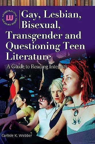 Gay, Lesbian, Bisexual, Transgender and Questioning Teen Literature cover