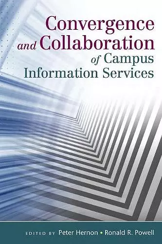 Convergence and Collaboration of Campus Information Services cover