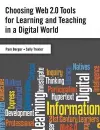 Choosing Web 2.0 Tools for Learning and Teaching in a Digital World cover