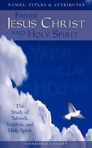 Names, Titles and Attributes Father, Jesus Christ and holy Spirit cover