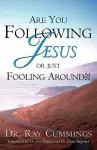 Are You Following Jesus or Just Fooling Around?! cover