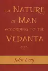 Nature of Man According to the Vedanta cover