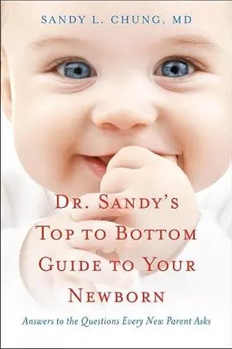 Dr Sandy's Top to Bottom Guide to Your Newborn cover