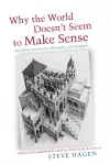 Why the World Doesn't Seem to Make Sense cover