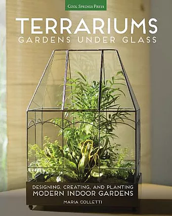Terrariums - Gardens Under Glass cover