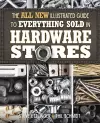 The All New Illustrated Guide to Everything Sold in Hardware Stores cover