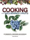 Cooking Wild Berries Fruits of MN, WI, MI cover