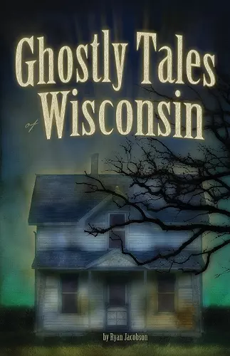 Ghostly Tales of Wisconsin cover