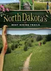 North Dakota's Best Hiking Trails cover