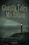 Ghostly Tales of Michigan cover