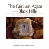 The Fairburn Agate of the Black Hills cover