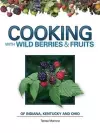Cooking Wild Berries Fruits IN, KY, OH cover