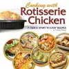 Cooking with Rotisserie Chicken cover