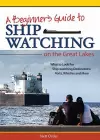 Beginner's Guide to Ship Watching on the Great Lakes cover