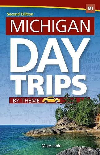 Michigan Day Trips by Theme cover