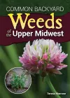 Common Backyard Weeds of the Upper Midwest cover