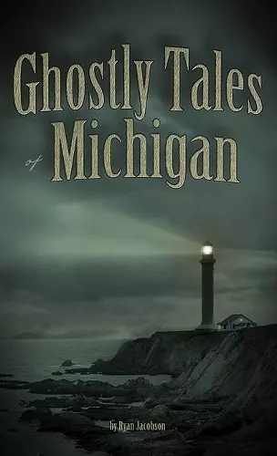 Ghostly Tales of Michigan cover