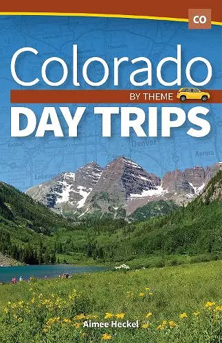 Colorado Day Trips by Theme cover
