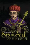 Dracul: In the Name of the Father: The Untold Story of Vlad II Dracul, Founder of the Dracula Dynasty cover