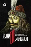Vlad III Dracula: The Life and Times of the Historical Dracula cover