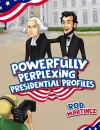 Powerfully Perplexing Presidential Profiles cover