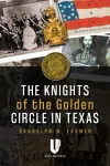 The Knights of the Golden Circle in Texas cover